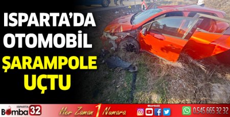 Isparta'da otomobil şarampole uçtu