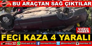 ISPARTADA OTOMOBİL TAKLA ATTI 4 KİŞİ YARALANDI