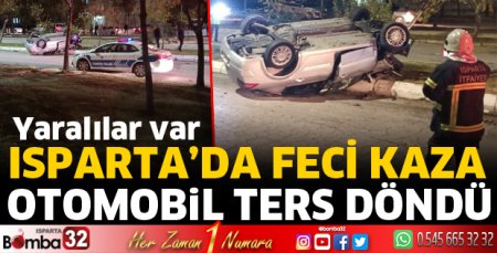 Isparta'da otomobil ters döndü