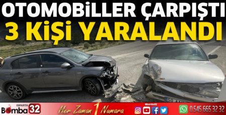 Isparta'da otomobiller çarpıştı