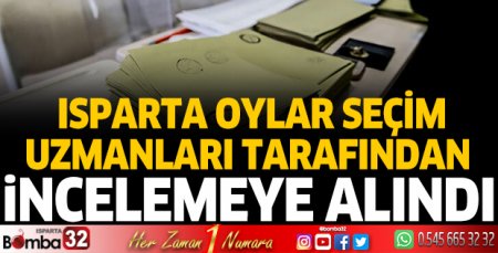 Isparta'da oylar incelemeye alındı