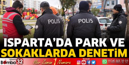 Isparta'da park ve sokaklarda denetim