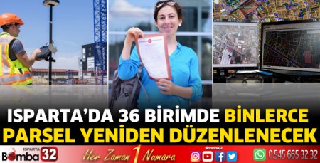 Isparta'da parsel düzenlemesine gidilecek