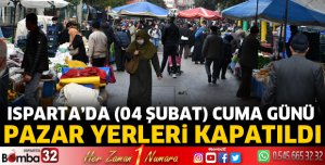 Isparta'da pazar yerleri kapatıldı
