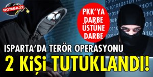 ISPARTA'DA PKK OPERASYONU!