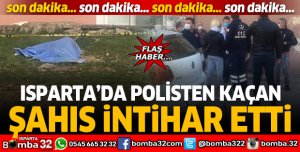 Isparta'da polisten kaçan şahıs intihar etti