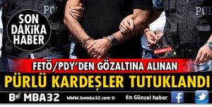 ISPARTA'DA PÜRLÜ KARDEŞLER FETÖ'DAN TUTUKLANDI