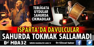 ISPARTA'DA RAMAZAN DAVULCULARI 2 GECE TOKMAK SALLAMADI