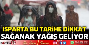 Isparta'da sağanak yağış bekleniyor