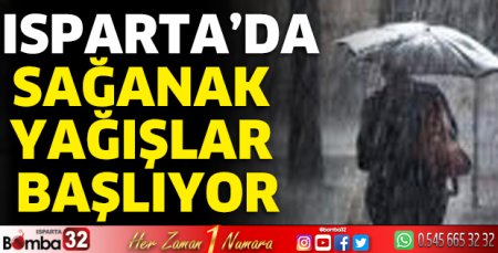 Isparta'da sağanak yağış bekleniyor