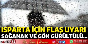 Isparta'da sağanak yağış uyarısı