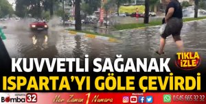 Isparta'da sağanak yolları göle çevirdi