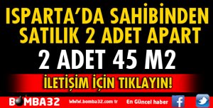 ISPARTA'DA SAHİBİNDEN SATILIK APART