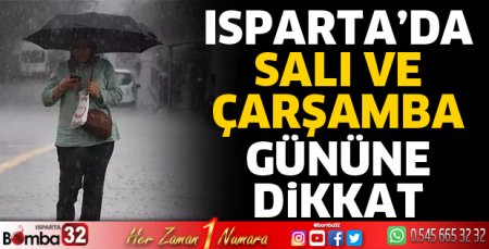 Isparta'da Salı ve Çarşamba günlerine dikkat