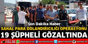 ISPARTA'DA SANAL PARA DOLANDIRICILIĞI OPERASYONU