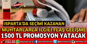 ISPARTA'DA SEÇİLEN MUHTARLARLA İLGİLİ FLAŞ GELİŞME