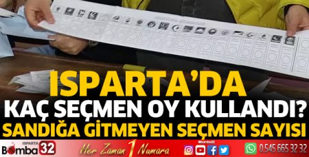 Isparta'da seçime katılım oranı Yüzde 78 