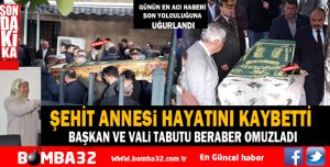 ISPARTA'DA ŞEHİT ANNESİNE SON GÖREV
