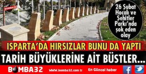 ISPARTA'DA ŞEHİTLER PARKINDA İLGİNÇ HIRSIZLIK