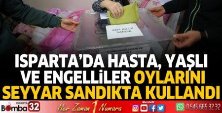 Isparta'da seyyar sandıkta oylarını kullandılar
