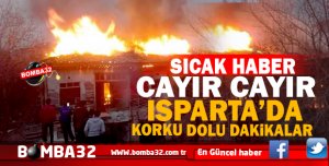 ISPARTA'DA SICAK HABER CAYIR CAYIR YANDI