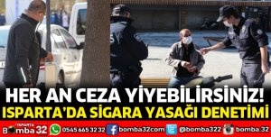 ISPARTA'DA SİGARA YASAĞI DENETİMİ