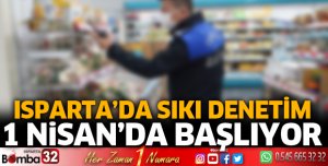 Isparta'da sıkı denetim
