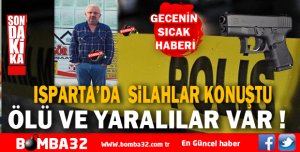 SİLAHLI KAVGADA 1 KİŞİ ÖLDÜ 2 KİŞİ YARALI