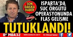 ISPARTA'DA SİLAHLI SUÇ ÖRGÜTÜ DAVASINDA 3 KİŞİ DAHA TUTUKLANDI