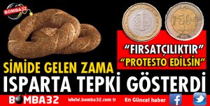 ISPARTA'DA SİMİDE ZAM KARARI BÜYÜK TEPKİ TOPLADI