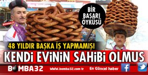 ISPARTA'DA SİMİTÇİLİK YAPARAK 2 ÇOCUĞUNU OKUTTU BİR DE EV SAHİBİ OLDU