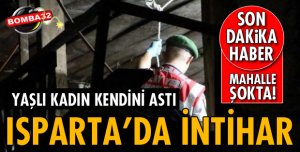 ISPARTA'DA ŞOK İNTİHAR!