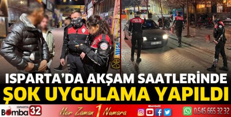 Isparta'da şok uygulama