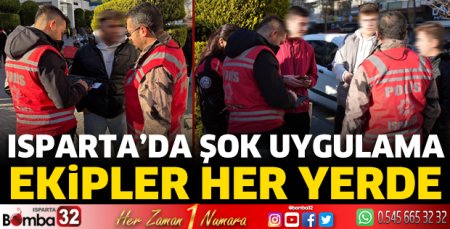 Isparta'da şok uygulama