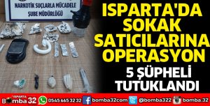 Isparta'da sokak satıcılarına operasyon