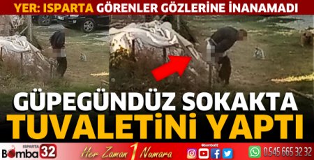 Isparta'da sokakta tuvaletini yaptı