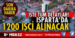 ISPARTADA SON DAKİKA 1200 İŞÇİ ALINACAK