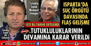 ISPARTA'DA SUÇ ÖRGÜTÜ DAVASI ERTELENDİ