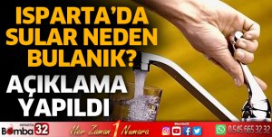Isparta'da sular neden bulanık akıyor