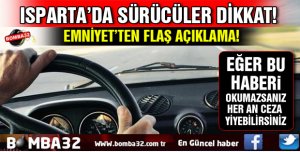 ISPARTA'DA SÜRÜCÜLER DİKKAT!