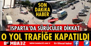 ISPARTA'DA SÜRÜCÜLER DİKKAT