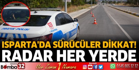 Isparta'da sürücüler dikkat!