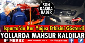 ISPARTA'DA SÜRÜCÜLER ZOR ANLAR YAŞADI