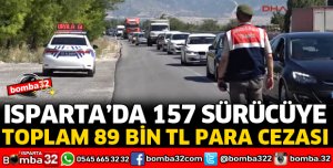 ISPARTA'DA SÜRÜCÜLERE CEZA YAĞDI