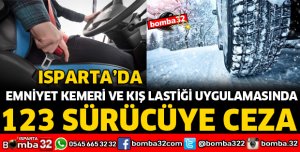 ISPARTA'DA SÜRÜCÜLERE CEZA YAĞDI
