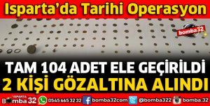 ISPARTA'DA TARİHİ ESER OPERASYONU