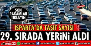 ISPARTA'DA TAŞIT SAYISI KAÇ OLDU