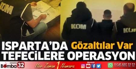 Isparta'da tefecilere operasyon