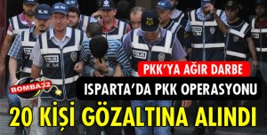 ISPARTA'DA TERÖR OPERASYONU