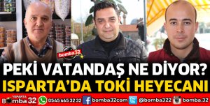 ISPARTA'DA TOKİ HEYECANI 